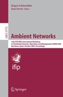 Ambient Networks: 16th IFIP/IEEE International Workshop on Distributed Systems: Operations and Management, DSOM 2005, Barcelona, Spain, October 24-26, 2005, Proceedings - cover