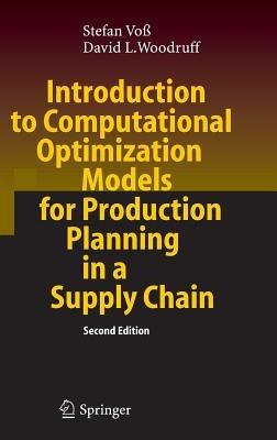 Introduction to Computational Optimization Models for Production Planning in a Supply Chain - Stefan Voß,David L. Woodruff - cover