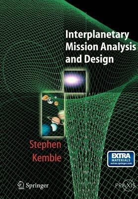 Interplanetary Mission Analysis and Design - Stephen Kemble - cover