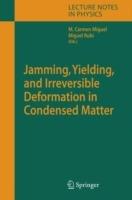 Jamming, Yielding, and Irreversible Deformation in Condensed Matter - cover