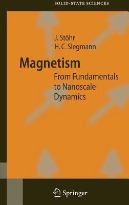 Magnetism: From Fundamentals to Nanoscale Dynamics - Joachim Stöhr,Hans Christoph Siegmann - cover