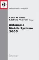 Autonome Mobile Systeme 2005: 19. Fachgespräch Stuttgart, 8./9. Dezember 2005 - cover
