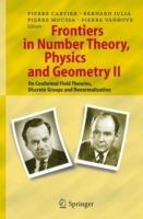 Frontiers in Number Theory, Physics, and Geometry II: On Conformal Field Theories, Discrete Groups and Renormalization - cover