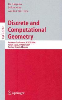 Discrete and Computational Geometry: Japanese Conference, JCDCG 2004, Tokyo, Japan, October 8-11, 2004 - cover