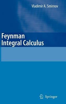Feynman Integral Calculus - Vladimir A. Smirnov - cover
