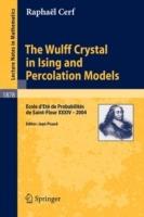 The Wulff Crystal in Ising and Percolation Models: Ecole d'Eté de Probabilités de Saint-Flour XXXIV - 2004