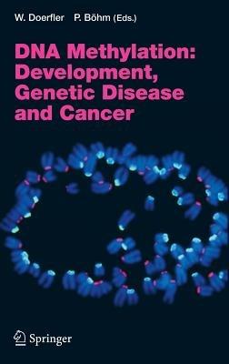 DNA Methylation: Development, Genetic Disease and Cancer - cover