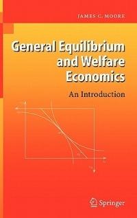 General Equilibrium and Welfare Economics: An Introduction - James C. Moore - cover