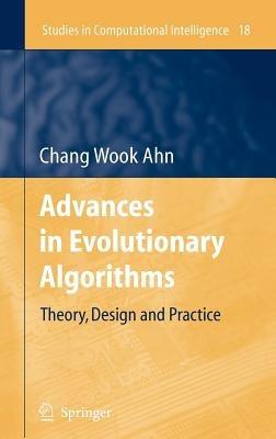 Advances in Evolutionary Algorithms: Theory, Design and Practice - Chang Wook Ahn - cover