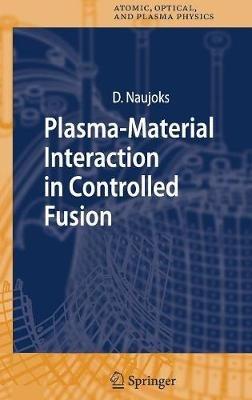 Plasma-Material Interaction in Controlled Fusion - Dirk Naujoks - cover