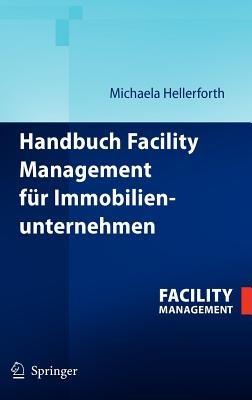 Handbuch Facility Management für Immobilienunternehmen - Michaela Hellerforth - cover