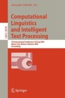 Computational Linguistics and Intelligent Text Processing: 7th International Conference, CICLing 2006, Mexico City, Mexico, February 19-25, 2006, Proceedings - cover