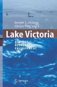 Lake Victoria: Ecology, Resources, Environment - Joseph L. Awange,Obiero Ong'ang'a - cover