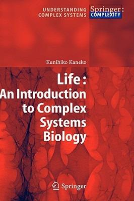 Life: An Introduction to Complex Systems Biology - Kunihiko Kaneko - cover