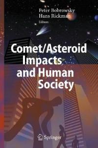 Comet/Asteroid Impacts and Human Society: An Interdisciplinary Approach - cover