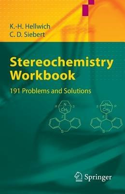 Stereochemistry - Workbook: 191 Problems and Solutions - Karl-Heinz Hellwich,Carsten Siebert - cover