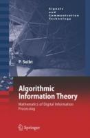 Algorithmic Information Theory: Mathematics of Digital Information Processing - Peter Seibt - cover