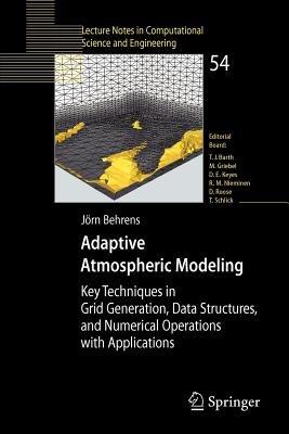 Adaptive Atmospheric Modeling: Key Techniques in Grid Generation, Data Structures, and Numerical Operations with Applications - Jörn Behrens - cover