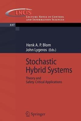 Stochastic Hybrid Systems: Theory and Safety Critical Applications - cover