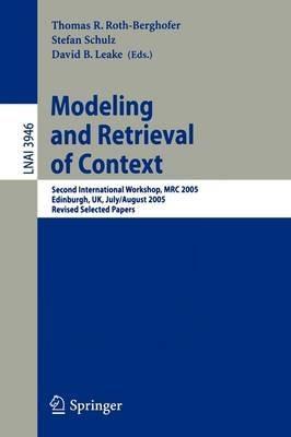 Modeling and Retrieval of Context: Second International Workshop, MRC 2005, Edinburgh, UK, July 31-August 1, 2005, Revised Selected Papers - cover