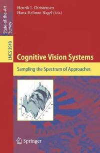 Cognitive Vision Systems: Sampling the Spectrum of Approaches - cover