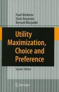 Utility Maximization, Choice and Preference - Fuad Aleskerov,Denis Bouyssou,Bernard Monjardet - cover