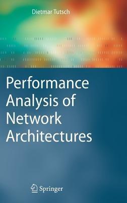 Performance Analysis of Network Architectures - Dietmar Tutsch - cover