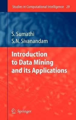 Introduction to Data Mining and its Applications - S. Sumathi,S.N. Sivanandam - cover