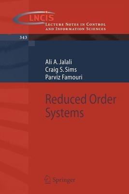 Reduced Order Systems - Ali A. Jalali,Craig S. Sims,Parviz Famouri - cover