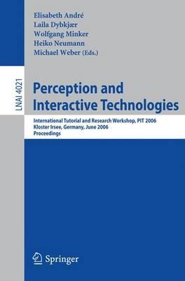 Perception and Interactive Technologies: International Tutorial and Research Workshop, Kloster Irsee, PIT 2006, Germany, June 19-21, 2006 - cover