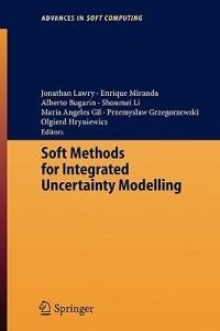 Soft Methods for Integrated Uncertainty Modelling - cover