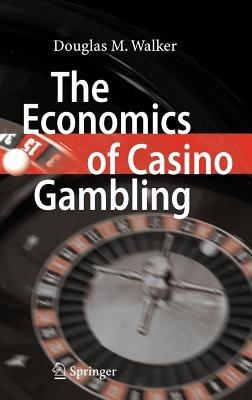 The Economics of Casino Gambling - Douglas M. Walker - cover