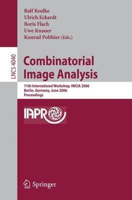 Combinatorial Image Analysis: 11th International Workshop, IWCIA 2006, Berlin, Germany, June 19-21, 2006, Proceedings - cover