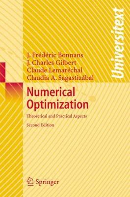 Numerical Optimization: Theoretical and Practical Aspects - Joseph-Frédéric Bonnans,Jean Charles Gilbert,Claude Lemarechal - cover
