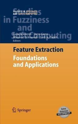 Feature Extraction: Foundations and Applications - cover
