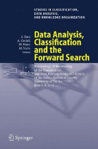 Data Analysis, Classification and the Forward Search: Proceedings of the Meeting of the Classification and Data Analysis Group (CLADAG) of the Italian Statistical Society, University of Parma, June 6-8, 2005 - cover