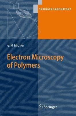 Electron Microscopy of Polymers - Goerg H. Michler - cover