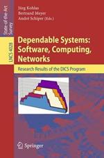 Dependable Systems: Software, Computing, Networks: Research Results of the DICS Program