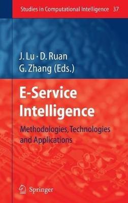 E-Service Intelligence: Methodologies, Technologies and Applications - cover