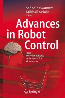 Advances in Robot Control: From Everyday Physics to Human-Like Movements - cover