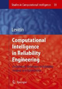 Computational Intelligence in Reliability Engineering: Evolutionary Techniques in Reliability Analysis and Optimization - cover