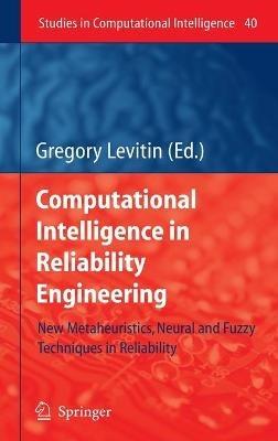 Computational Intelligence in Reliability Engineering: New Metaheuristics, Neural and Fuzzy Techniques in Reliability - cover