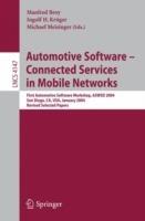 Automotive Software-Connected Services in Mobile Networks: First Automotive Software Workshop, ASWSD 2004, San Diego, CA, USA, January 10-12, 2004, Revised Selected Papers - cover