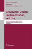 Groupware: Design, Implementation, and Use: 12th International Workshop, CRIWG 2006, Medina del Campo, Spain, September 17-21, 2006, Proceedings - cover