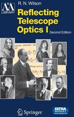 Reflecting Telescope Optics I: Basic Design Theory and its Historical Development