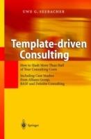 Template-driven Consulting: How to Slash More Than Half of Your Consulting Costs - Uwe G. Seebacher - cover