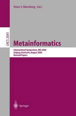 Metainformatics: International Symposium, MIS 2002, Esbjerg, Denmark, August 7-10, 2002, Revised Papers - cover