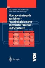 Montage strategisch ausrichten — Praxisbeispiele marktorientierter Prozesse und Strukturen