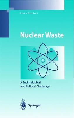 Nuclear Waste: A Technological and Political Challenge - Piero Risoluti - cover