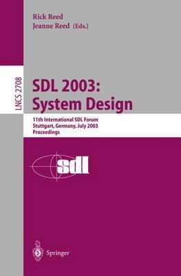 SDL 2003: System Design: 11th International SDL Forum, Stuttgart, Germany, July 1-4, 2003, Proceedings - cover